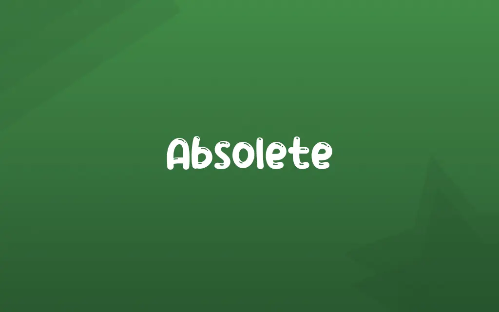 Absolete Definition and Meaning