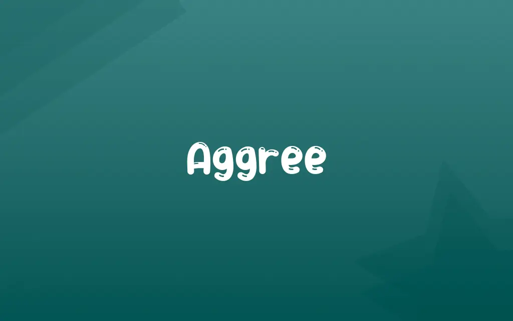 Aggree Definition and Meaning