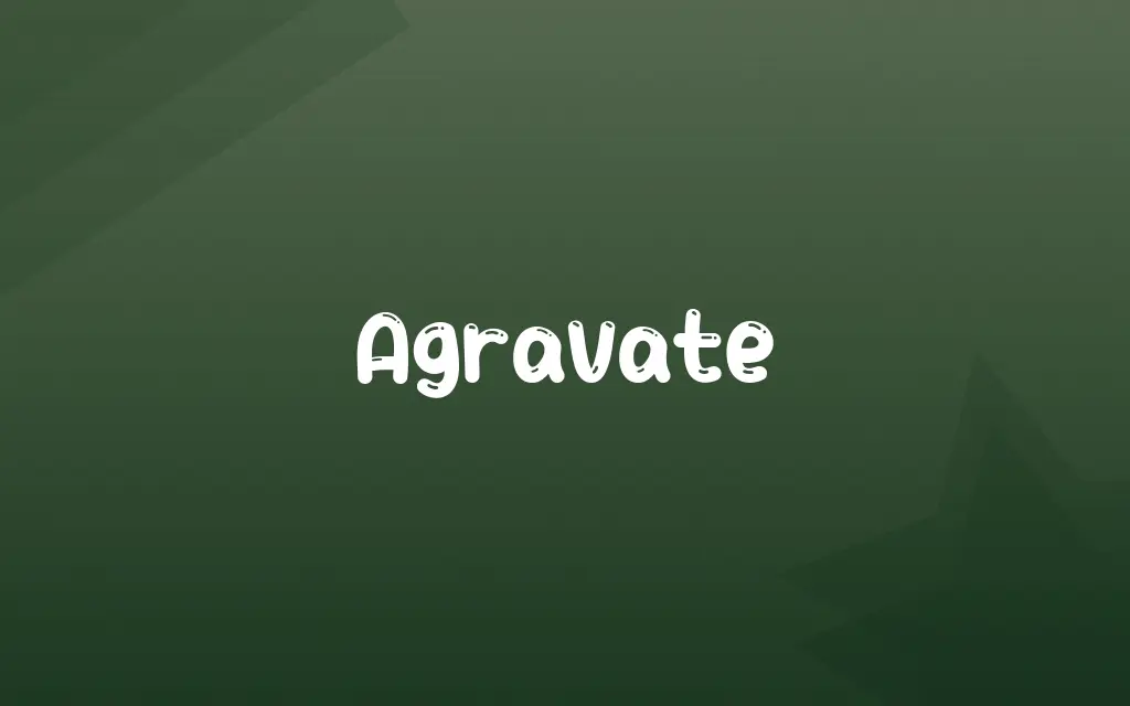 Agravate Definition and Meaning