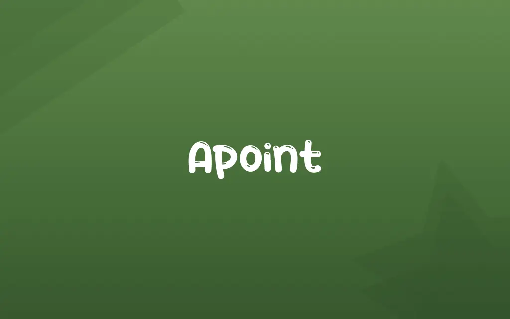 Apoint Definition and Meaning