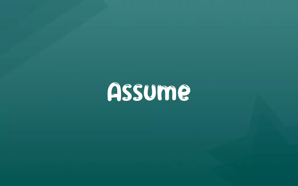 Assume Definition and Meaning