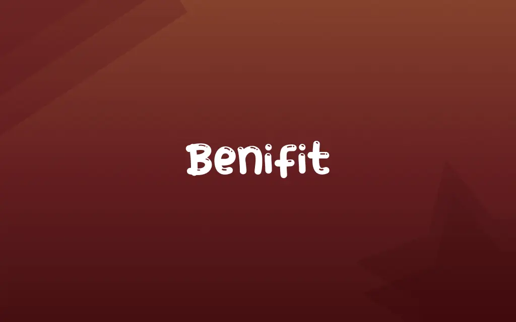 Benifit Definition and Meaning