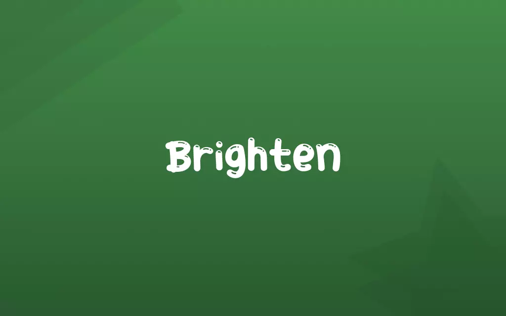 Brighten Definition and Meaning