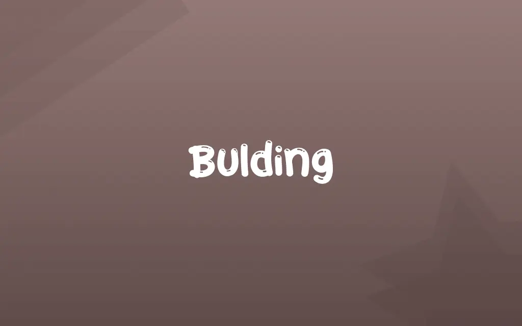 Bulding Definition and Meaning