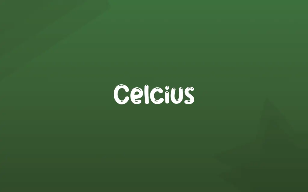Celcius Definition and Meaning