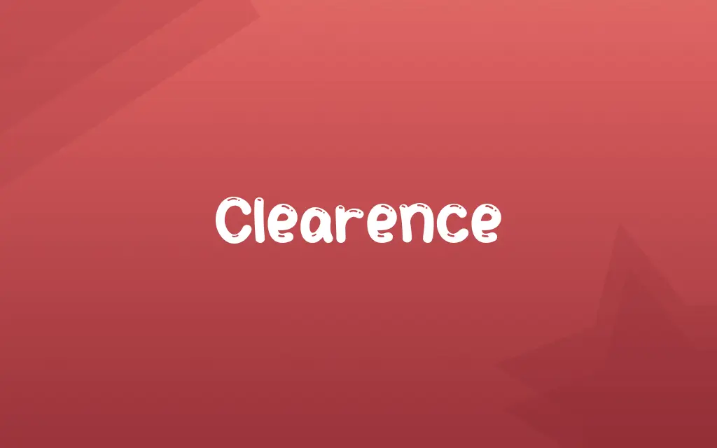 Clearence Definition and Meaning