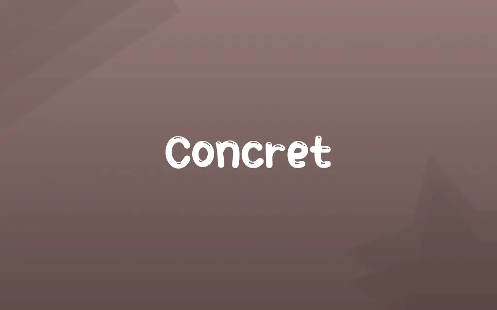Concret Definition and Meaning