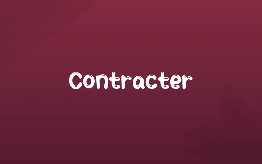 Contracter Definition and Meaning