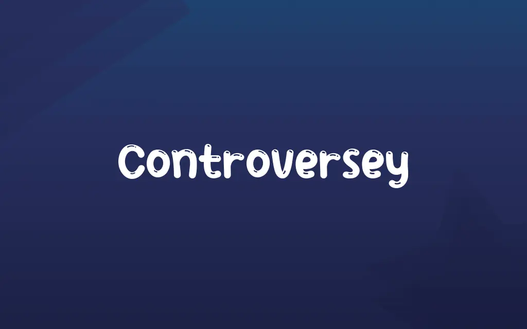 Controversey Definition and Meaning