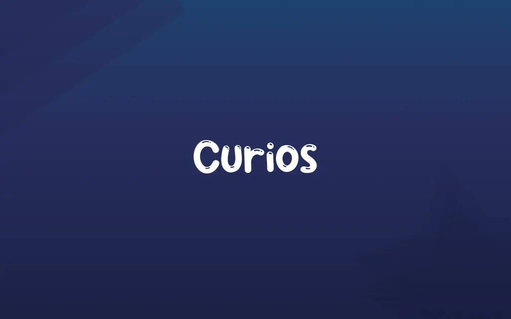 Curios Definition and Meaning