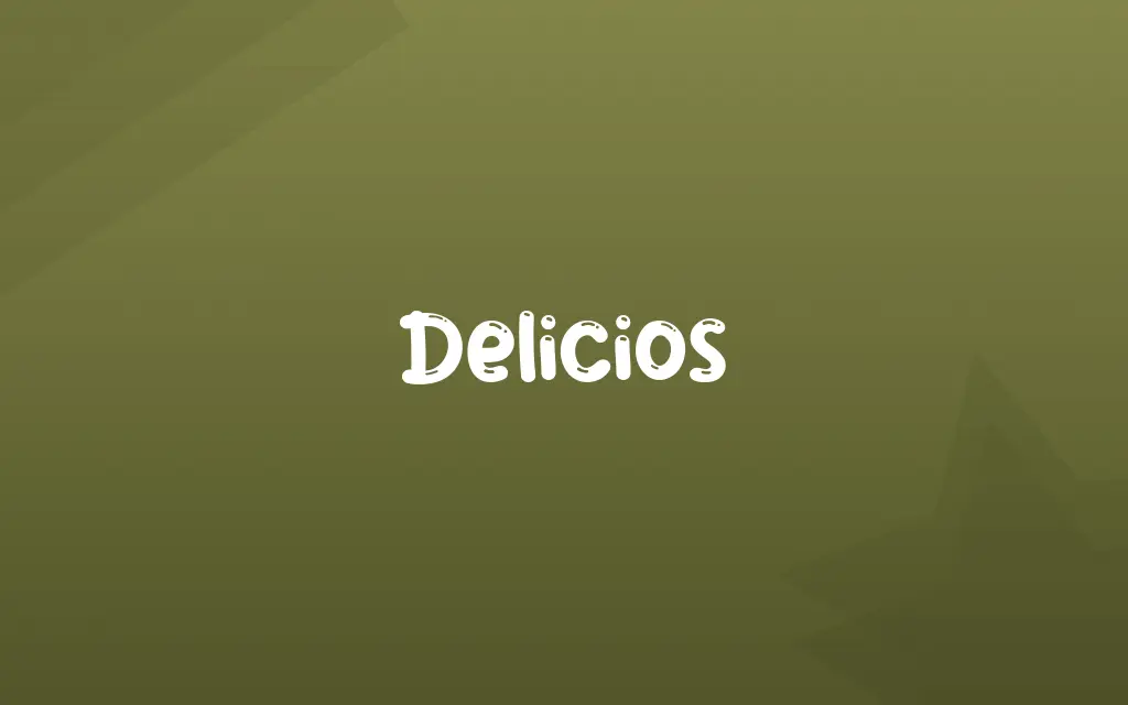 Delicios Definition and Meaning