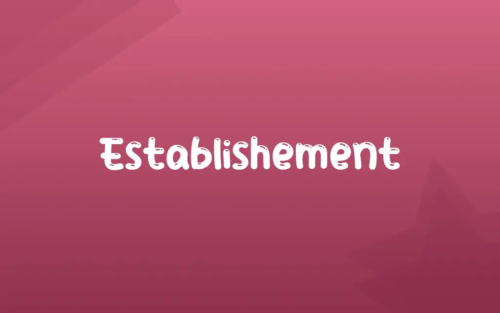 Establishement Definition and Meaning