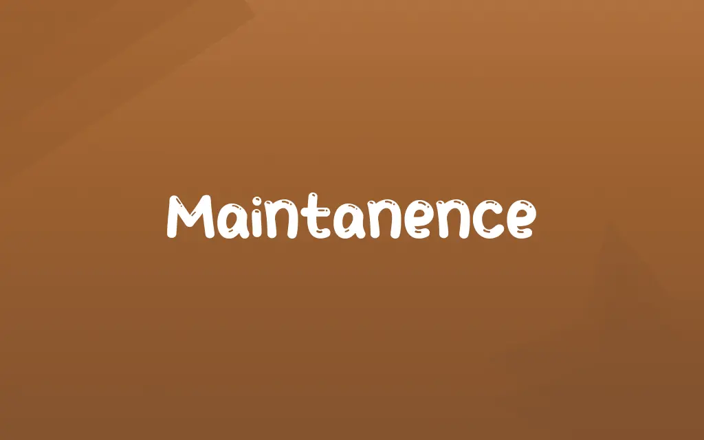 Maintanence Definition and Meaning