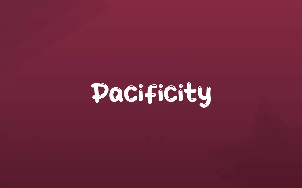 Pacificity Definition and Meaning