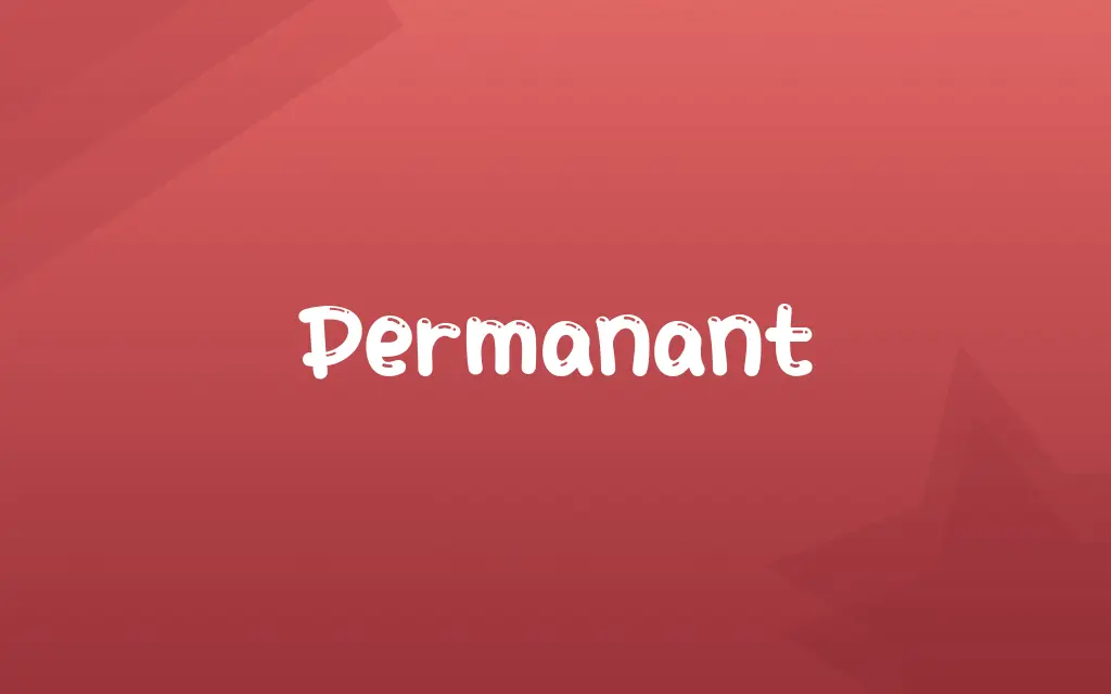 Permanant Definition and Meaning
