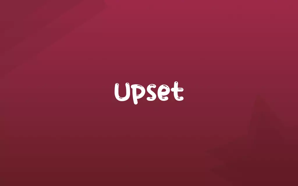 Upset Definition and Meaning